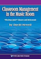 Classroom Management in the Music Room: Pin-Drop Quiet Classes and Rehearsals 0849707897 Book Cover
