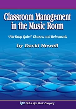 Classroom Management in the Music Room: Pin-Drop Quiet Classes and Rehearsals