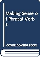 Making Sense of Phrasal Verbs: Students' Book 0304312150 Book Cover