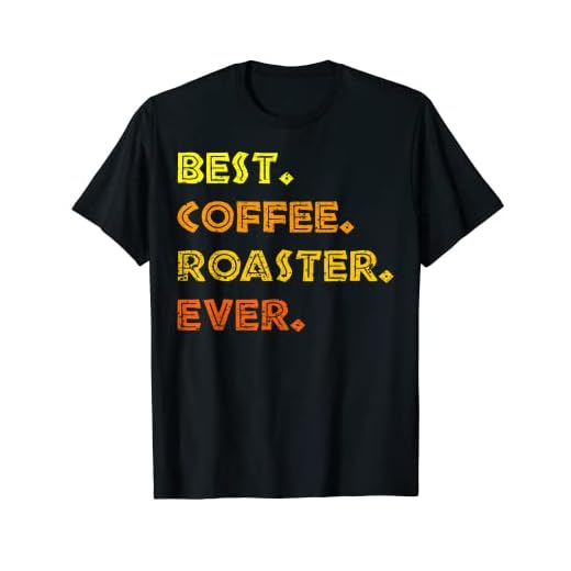 El mejor tostador café todos tiempos tostado granos Barista Camiseta