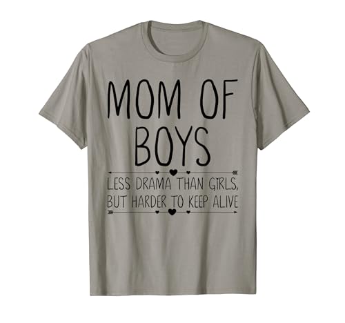 Mom Of Boys Less Drama Than Girls Funny Motherhood Mama Gift T-Shirt