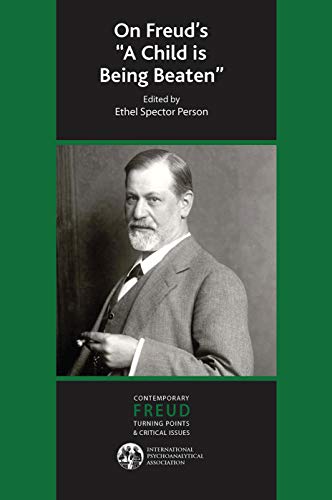 On Freud's A Child is Being Beaten (Contemporary Freud Turning Points and Critical Issues Series)