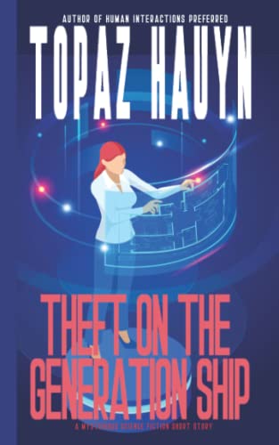 Theft on the Generation Ship: Science Fiction Short Story (Discover possible Futures – Science Fiction Short Stories)