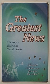 Mass Market Paperback The Greatest News: The News Everyone Should Hear (Blazon His Name) Book