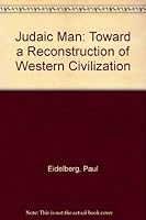 Judaic Man: Toward a Reconstruction of Western Civilization 0391039709 Book Cover