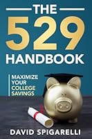The 529 Handbook: Maximize Your College Savings 0936348771 Book Cover