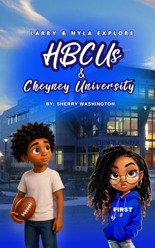 Larry and Nylah Explore HBCUs and Cheyney University