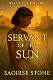 Servant of the Sun: Naya of the Reeds