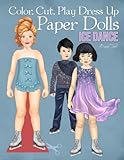 Color, Cut, Play Dress Up Paper Dolls, Ice Dance: Collectible Figure Skating Wardrobe Fashion Craft and Coloring Activity Book for Scissors Skills