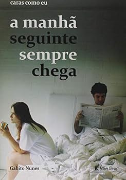 Paperback Caras Como Eu - A Manha Seguinte Sempre Chega [Portuguese_Brazilian] Book