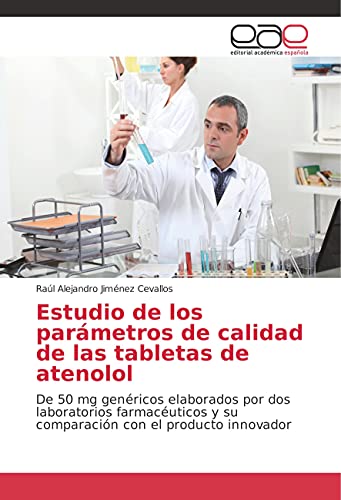 Estudio de los parámetros de calidad de las tabletas de atenolol: De 50 mg genéricos elaborados...