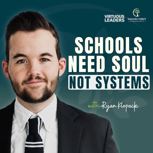 Ep.108 - Ryan Klopack on Helping Schools Flourish and Finding God in the Latin Mass | Arcadia Education | Classical Education | Homelessness Ministry