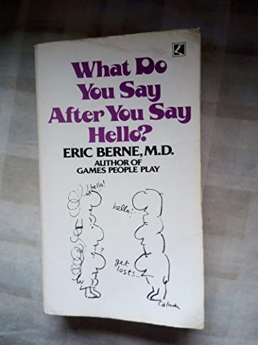 What Do You Say After You Say Hello?: The Psychology of Human Destiny