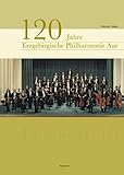  120 Jahre Erzgebirgische Philharmonie Aue: Festschrift
