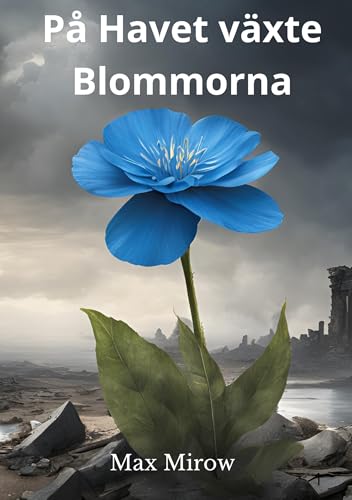 På Havet växte Blommorna (Swedish Edition) - Mirow Andersson, Max