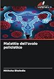  Malattie dell\'ovaio policistico