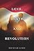 Love, Death and Revolution