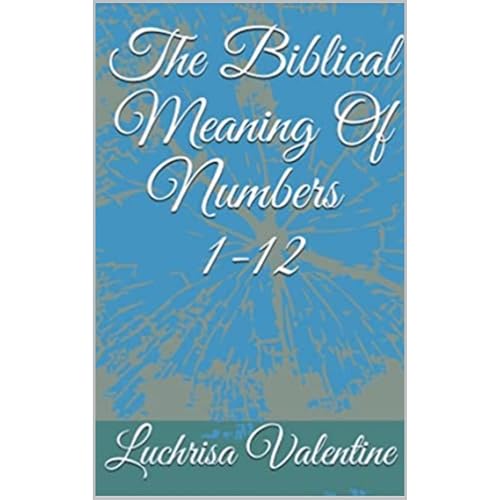 The Biblical Meaning Of Numbers 1-12 by Luchrisa Valentine episode artwork