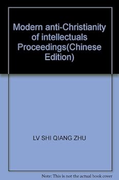 Paperback Modern anti-Christianity of intellectuals Proceedings [Chinese] Book