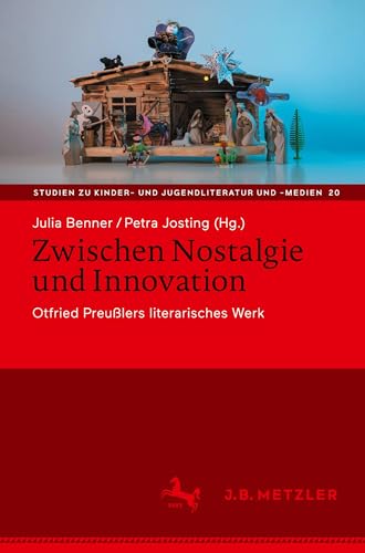 Zwischen Nostalgie und Innovation: Otfried Preußlers literarisches Werk (Studien zu Kinder- und Jugendliteratur und -medien, 20, Band 20)