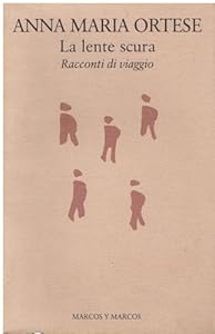 La lente scura. Scritti di viaggio