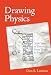 Drawing Physics: 2,600 Years of Discovery From Thales to Higgs (The MIT Press)