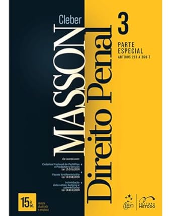 Direito Penal - Parte Especial - (arts. 213 a 359-t) - Vol. 3 - 15ª Edição 2025
