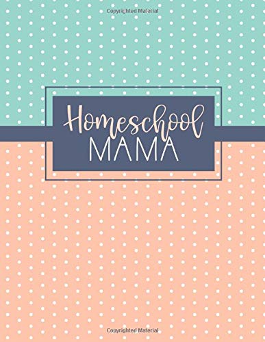 Homeschool Mama: Daily Assignment Tracker and Record Planner Book For One Student | Academic Calendar Year | Minimalist Blue Coral Dots (Homeschooling Family Organizer)