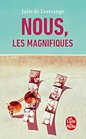 Nous, les magnifiques 2253262951 Book Cover