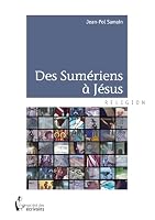 Des sumériens à Jésus (French Edition) 2748360893 Book Cover