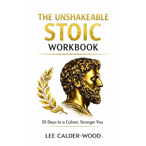 The Unshakeable Stoic Workbook Audiobook By Lee Calder-Wood cover art