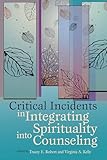 Critical Incidents Integrating Spirituality Into Counseling