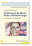 Einführung in die Mund-, Kiefer-, Gesichtschirurgie: Für Studium, Examen und Weiterbildung