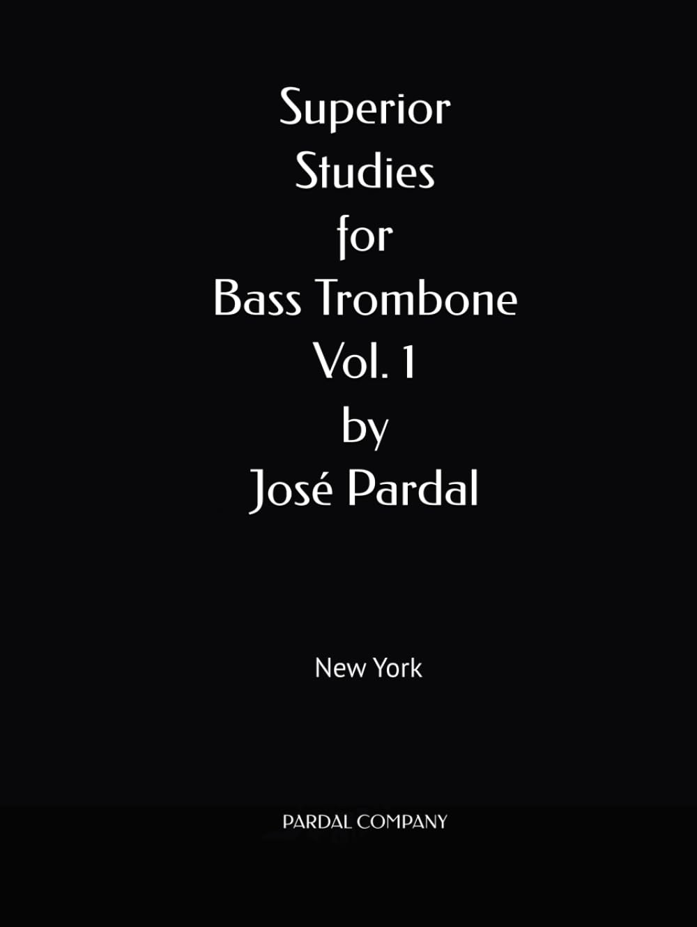 Superior Studies for Bass Trombone Vol. 1 by José Pardal: New York