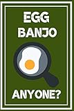  Egg Banjo Anyone?: British Armed Forces / Army Notebook / Army Notepad / Army Gifts / Soldier Journal / Army funny / Army birthday / Army Christmas ... bag. Military notebook / Military Journal
