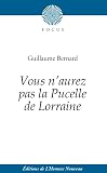 Vous n'aurez pas la Pucelle de Lorraine