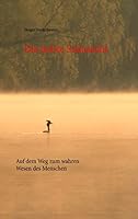Die tiefste Sehnsucht: Auf dem Weg zum wahren Wesen des Menschen 3738648887 Book Cover