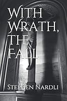 With Wrath, the Fall 1981062459 Book Cover