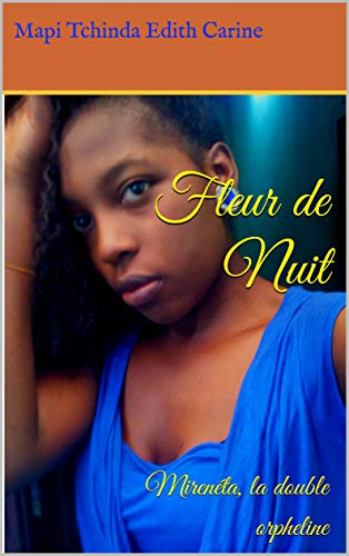 Télécharger Fleur de Nuit: Mirenéta, la double orpheline PDF Ebook En Ligne