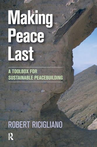 Making Peace Last: A Toolbox for Sustainable Peacebuilding