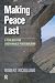 Making Peace Last: A Toolbox for Sustainable Peacebuilding