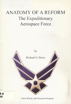 Paperback Anatomy of a reform: The expeditionary aerospace force Book