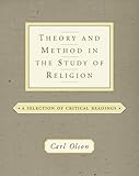 Theory and Method in the Study of Religion: A Selection of Critical Readings