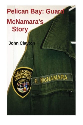 Pelican Bay: Guard McNamara's Story