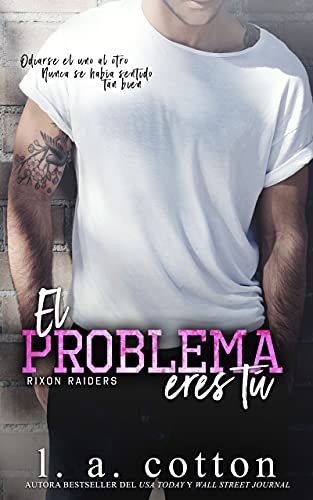 El Problema Eres Tú (Los Rixon Raiders nº 1) (Spanish Edition)