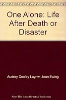 One Alone: Life After Death or Disaster B008Z4AOZ4 Book Cover