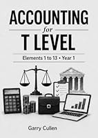 Accounting for T Level: Revision topics for Elements 1 to 13 in the First Year 1036959112 Book Cover
