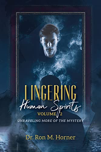 Lingering Human Spirits - Volume 2: Unraveling More of the