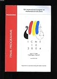  FINAL PROGRAMME DU 10 th INTERNATIONAL CONGRESS ON MATHEMATICAL EDUCATION.