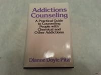 Addictions counseling: A practical guide to counseling people with chemical and other addictions 0826405436 Book Cover